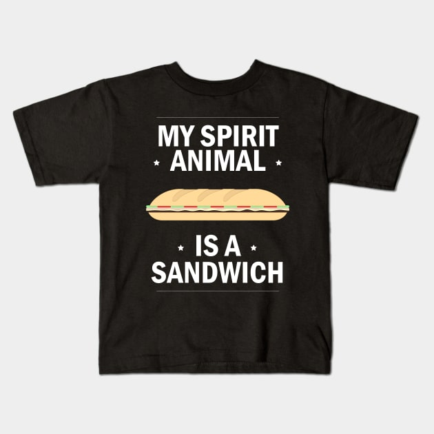 My Spirit Animal is a Sandwich (v. 2) Kids T-Shirt by Avengedqrow